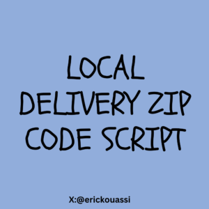 Local Delivery Zip Code Script